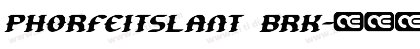 PhorfeitSlant BRK字体转换